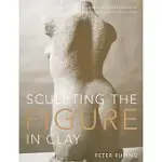 SCULPTING THE FIGURE IN CLAY: AN ARTISTIC AND TECHNICAL JOURNEY TO UNDERSTANDING THE CREATIVE AND DYNAMIC FORCES IN FIGURATIVE S