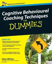 Cognitive Behavioural Coaching Techniques For Dummies