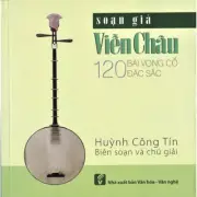 Book - Composer Viễn Châu 120 Outstanding Vọng Cổ Songs, 120 Bai vong co dac sac