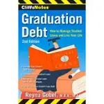 CLIFFSNOTES GRADUATION DEBT: HOW TO MANAGE STUDENT LOANS AND LIVE YOUR LIFE