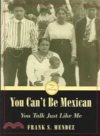 在飛比找三民網路書店優惠-You Can't Be Mexican, You Talk