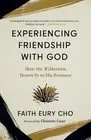 Experiencing Friendship with God: How the Wilderness Draws Us to His Presence by