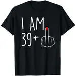 全新 I AM 39 PLUS 1 FINGER FOR A 40 歲生日女士最佳 T 恤 S-3XL