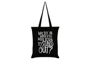 Grindstore Why Fit In When You Were Born To Stand Out? Tote Bag (Black/White) (One Size)