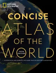 National Geographic Concise Atlas of the World, 5th Edition: Authoritative and