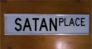 SATAN PLACE STREET SIGN ROAD BAR SIGN - RELIGION - XMAS GIFT