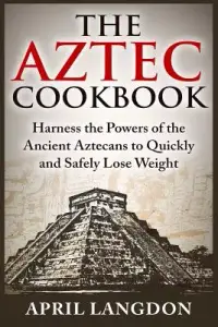 在飛比找博客來優惠-The Aztec Cookbook: Harness th