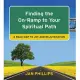 Finding the On-Ramp to Your Spiritual Path: A Roadmap to Joy and Rejuvenation