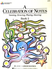 A Celebration Of Notes, Book 2 for Piano - Naming, Drawing, Playing, Hearing