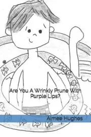 Are You A Wrinkly Prune With Purple Lips? by Aimee Hughes (English) Paperback Bo
