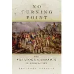 NO TURNING POINT: THE SARATOGA CAMPAIGN IN PERSPECTIVE