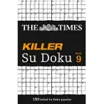 THE TIMES KILLER SU DOKU BOOK 9: 150 CHALLENGING PUZZLES FROM THE TIMES (THE TIMES SU DOKU)