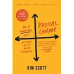 RADICAL CANDOR: FULLY REVISED & UPDATED EDITION: BE A KICK-ASS BOSS WITHOUT LOSING YOUR HUMANITY