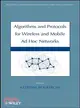 ALGORITHMS AND PROTOCOLS FOR WIRELESS AND MOBILE AD HOC NETWORKS