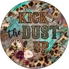 Kick The Dust Up Mixed Print Round Circular Metal Sign 8" Home Garage Wall