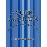 A QUIRKY QUIZ BOOK: A MISCELLANY TO MASSAGE YOUR MIND