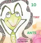 Tina N Coxall 10 Tiny Ants (Hardback)
