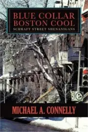 Blue Collar Boston Cool: Schraft Street Shenanigans (Paperback or Softback)