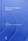 Ways of Re-Thinking Literature, Hardcover by Bishop, Tom (EDT); Grau, Donatie...