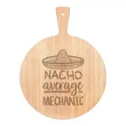 Nacho Average Mechanic Pizza Board Paddle Wooden Worlds Best Car Awesome