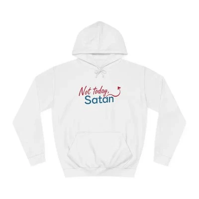 Not Today Satan Unisex Hoodie Bold Design Statement Style