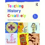 TEACHING HISTORY CREATIVELY