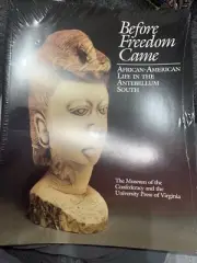 Before Freedom Came : African-American Life in the Antebellum South by Edward D.