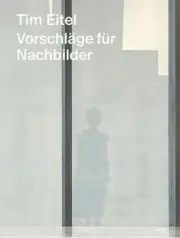 Tim Eitel: Propositions for Afterimages [German] by Michael Bracewell [Hardback]