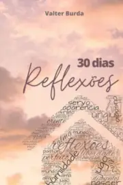30 dias - reflexões [Portuguese] by Pereira, Valter Luiz Burda