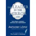 THE LEADER IN THE MIRROR: THE LEGACY LEADER’S CRITICAL SELF ASSESSMENT