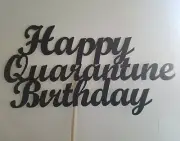 Happy Quarantine Birthday Cake Topper