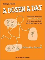 A Dozen A Day Technical Exercises for the Piano Book Four