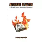 BURN RATE: A TRUE STORY OF GREED, INCOMPETENCE, AND START-UPS