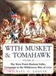 With Musket & Tomahawk ─ The West Point-Hudson Valley Campaign in the Wilderness War of 1777