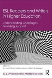ESL Readers and Writers in Higher Education: Understanding Challenges, Providing