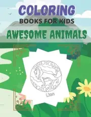 Coloring Books For Kids Awesome Animals: For kids ages 4-8.Lions, Elephants, Fis