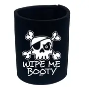 Wipe Me Booty - Funny Novelty Stubby Holder