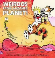 Weirdos from Another Planet: A Calvin and Hobbes Collection by Bill Watterson (E