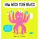 NOW WASH YOUR HANDS｜英文故事書繪本 (SDGS主題：良好健康)【麥克兒童外文書店】