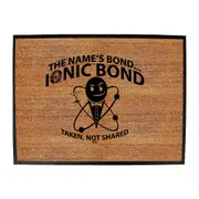 The Names Bond Ionic Bond - Funny Novelty Doormat Man Cave Floor mat