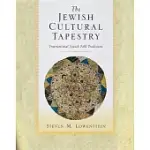 THE JEWISH CULTURAL TAPESTRY: INTERNATIONAL JEWISH FOLK TRADITIONS
