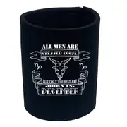 December Capricorn Birthday All Men Are Created Equal - Funny Novelty Stubby Holder