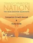 Transformation Nation: The New Kingdom Manifesto: Companion Growth Manual & Stud