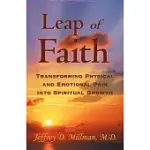 LEAP OF FAITH: TRANSFORMING PHYSICAL AND EMOTIONAL PAIN INTO SPIRITUAL GROWTH