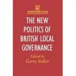 THE NEW POLITICS OF BRITISH LOCAL GOVERNANCE