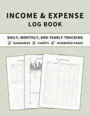 Income and Expense Log Book: Accounting and Bookkeeping Ledger Book for Daily, M