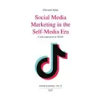 SOCIAL MEDIA MARKETING IN THE SELF-MEDIA ERA: A SELF-EXPERIMENT ON TIKTOK