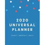 2020 UNIVERSAL PLANNER: YEARLY MONTHLY AND DAILY CALENDAR NOTEBOOK FOR SCHEDULING AND ORGANIZATION