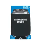Hibernation Mode Activated Funny Novelty stubbie holders Stubby Holder