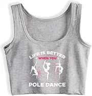 [dbary xuda] Life is Better When You Pole Dance Dancing Practice Tank Tops Pole Dancer Sexy Fitness Crop Top Summer Workout Camisole